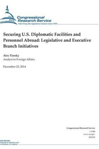 Cover of Securing U.S. Diplomatic Facilities and Personnel Abroad