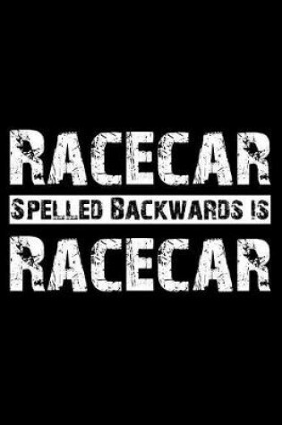 Cover of Racecar Spelled Backwards Is Racecar