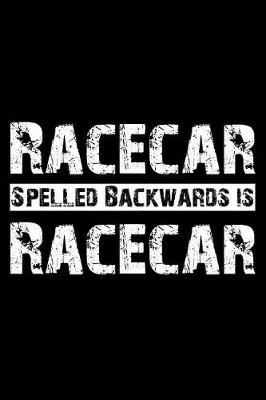 Book cover for Racecar Spelled Backwards Is Racecar