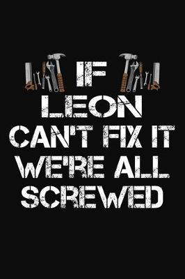 Book cover for If Leon Can't Fix It We're All Screwed