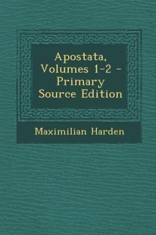 Cover of Apostata, Volumes 1-2 - Primary Source Edition