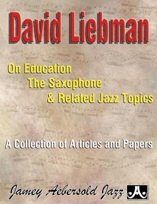Book cover for David Liebman On Education, The Saxophone & Related Jazz Topics