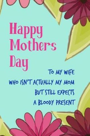 Cover of Happy Mother's Day, to My Wife