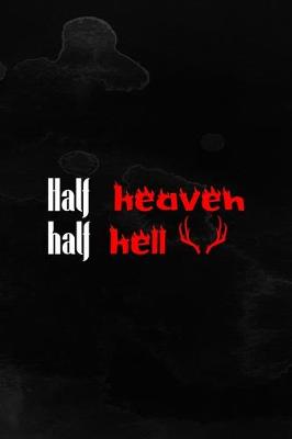 Book cover for Half Heaven Half Hell