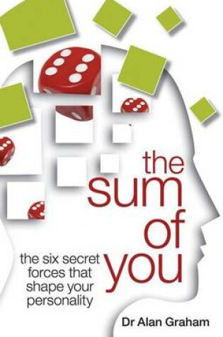 Cover of The Sum of You: The Six Secret Forces That Make You Who You Are