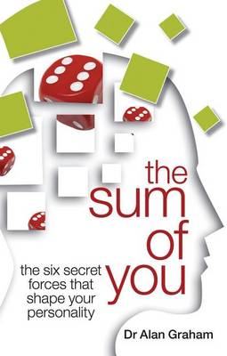 Book cover for The Sum of You: The Six Secret Forces That Make You Who You Are