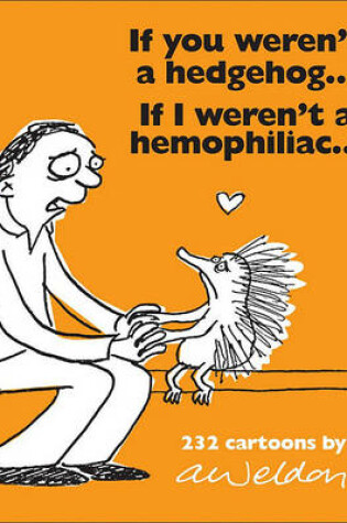 Cover of If You Weren't a Hedgehog...If I Weren't a Hemophiliac