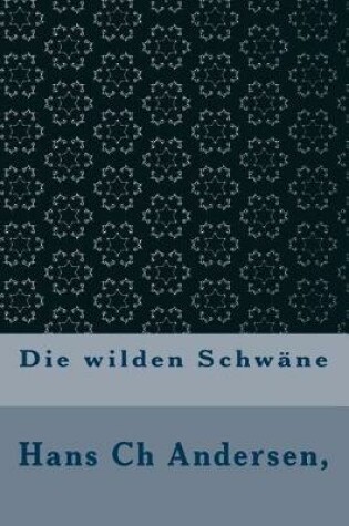 Cover of Die Wilden Schwane