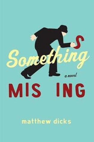 Cover of Something Missing: A Novel