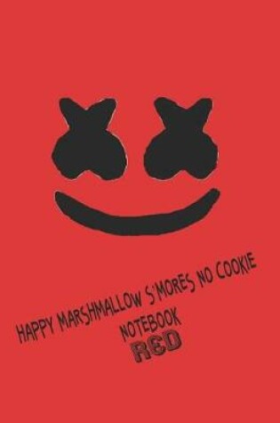 Cover of Happy Marshmallow S'mores No Cookie Notebook Red