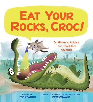 Book cover for Eat Your Rocks, Croc!: Dr. Glider's Advice for Troubled Animals