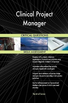 Book cover for Clinical Project Manager Critical Questions Skills Assessment