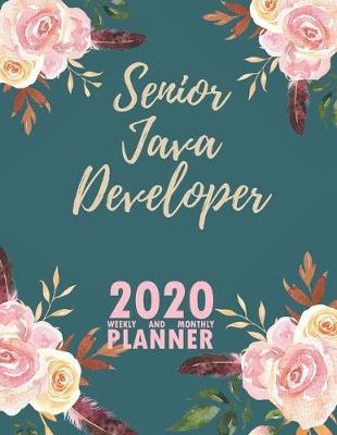 Book cover for Senior Java Developer 2020 Weekly and Monthly Planner