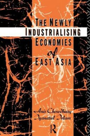 Cover of The Newly Industrializing Economies of East Asia