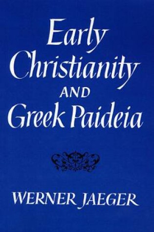 Cover of Early Christianity and Greek Paideia