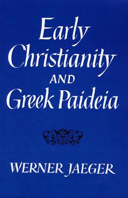 Book cover for Early Christianity and Greek Paideia