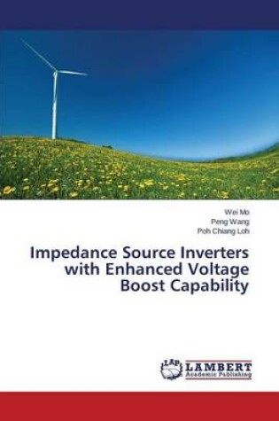 Cover of Impedance Source Inverters with Enhanced Voltage Boost Capability