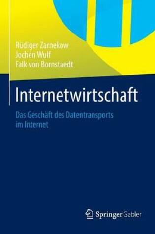 Cover of Internetwirtschaft: Das Geschaft Des Datentransports Im Internet