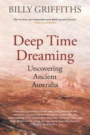 Cover of Deep Time Dreaming: Uncovering Ancient Australia