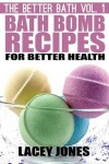 Book cover for Bath Bomb Recipes for Better Health