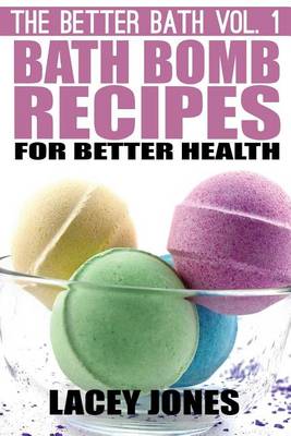 Cover of Bath Bomb Recipes for Better Health