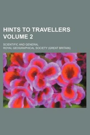 Cover of Hints to Travellers Volume 2; Scientific and General