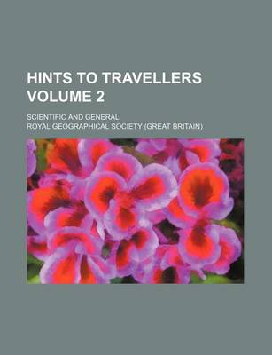 Book cover for Hints to Travellers Volume 2; Scientific and General