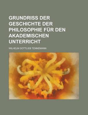 Book cover for Grundriss Der Geschichte Der Philosophie Fur Den Akademischen Unterricht