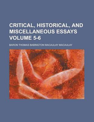 Book cover for Critical, Historical, and Miscellaneous Essays Volume 5-6