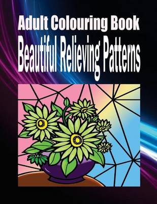 Book cover for Adult Colouring Book Beautiful Relieving Patterns