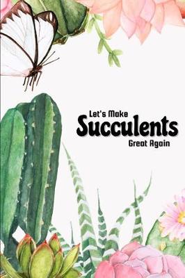 Book cover for Let's Make Succulents Great Again