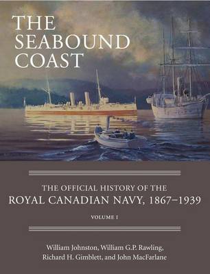 Book cover for Seabound Coast, The: The Official History of the Royal Canadian Navy, 1867 1939, Volume I