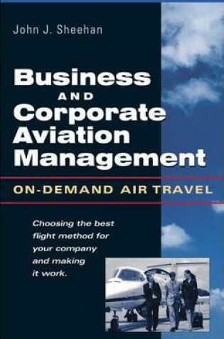 Cover of Business and Corporate Aviation Management: On Demand Air Travel