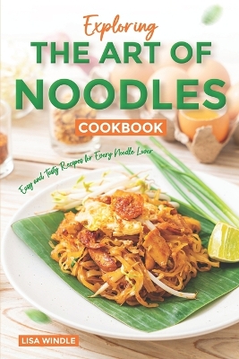 Book cover for Exploring the Art of Noodles Cookbook