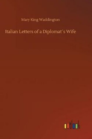 Cover of Italian Letters of a Diplomat´s Wife