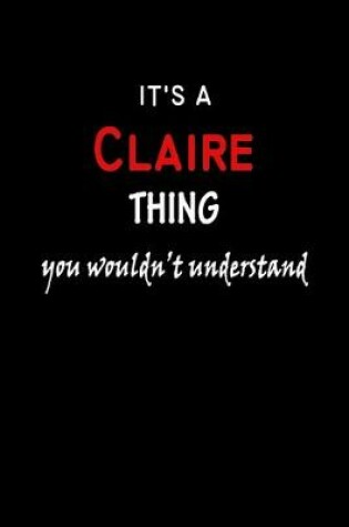 Cover of It's a Claire Thing You Wouldn't Understandl