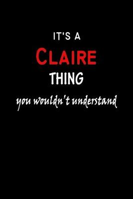 Book cover for It's a Claire Thing You Wouldn't Understandl