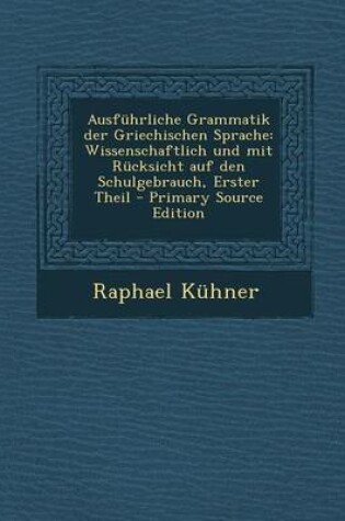 Cover of Ausfuhrliche Grammatik Der Griechischen Sprache