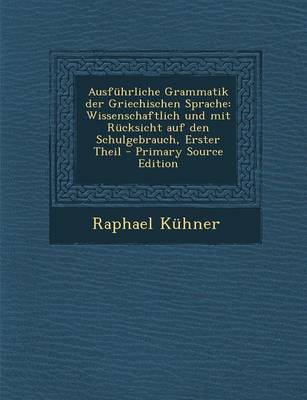 Book cover for Ausfuhrliche Grammatik Der Griechischen Sprache