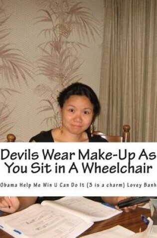 Cover of Devils Wear Make-Up as You Sit in a Wheelchair