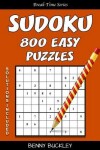 Book cover for Sudoku 800 Easy Puzzles. Solutions Included