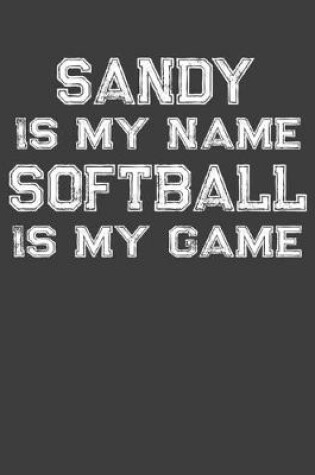 Cover of Sandy Is My Name Softball Is My Game