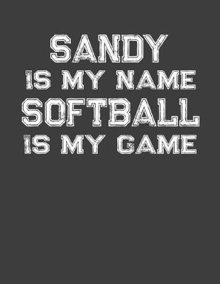 Book cover for Sandy Is My Name Softball Is My Game