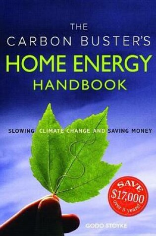 Cover of Carbon Buster's Home Energy Handbook, The: Slowing Climate Change and Saving Money