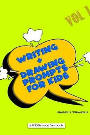 Cover of Writing and Drawing Prompts for Kids, Volume 1