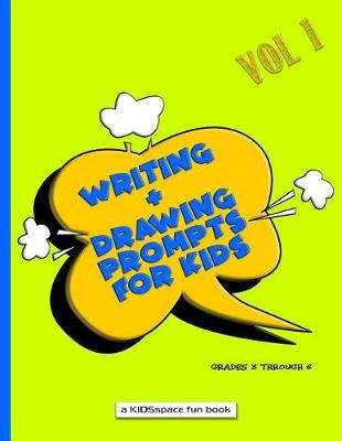 Book cover for Writing and Drawing Prompts for Kids, Volume 1