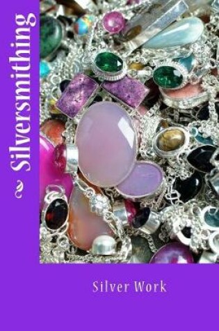 Cover of Silversmithing