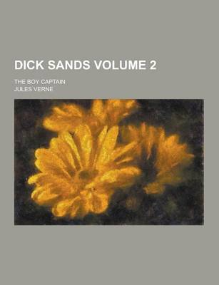 Book cover for Dick Sands; The Boy Captain Volume 2