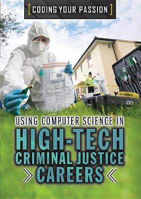 Book cover for Using Computer Science in High-Tech Criminal Justice Careers