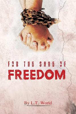 Book cover for For the Sake of Freedom